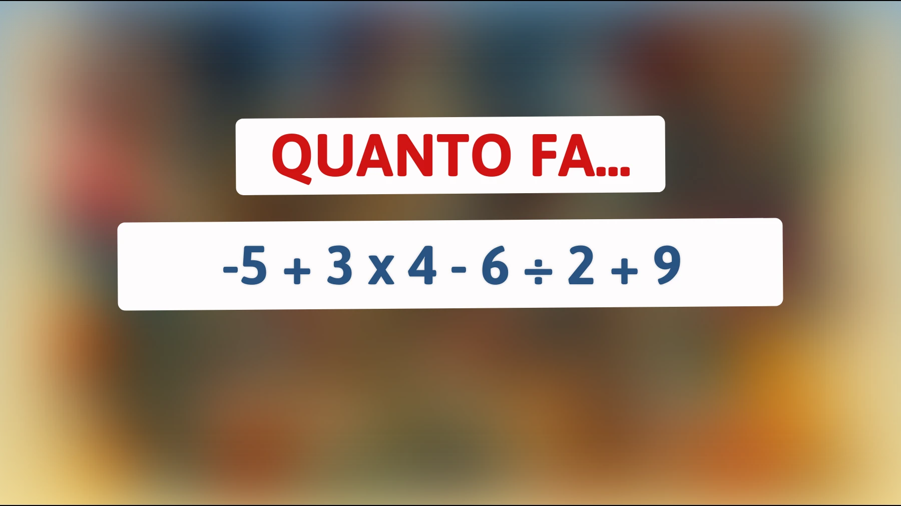 Scopri se sei un vero genio risolvendo questo test matematico che mette alla prova la tua intelligenza! Sei tra i pochi eletti in grado di risolverlo?"