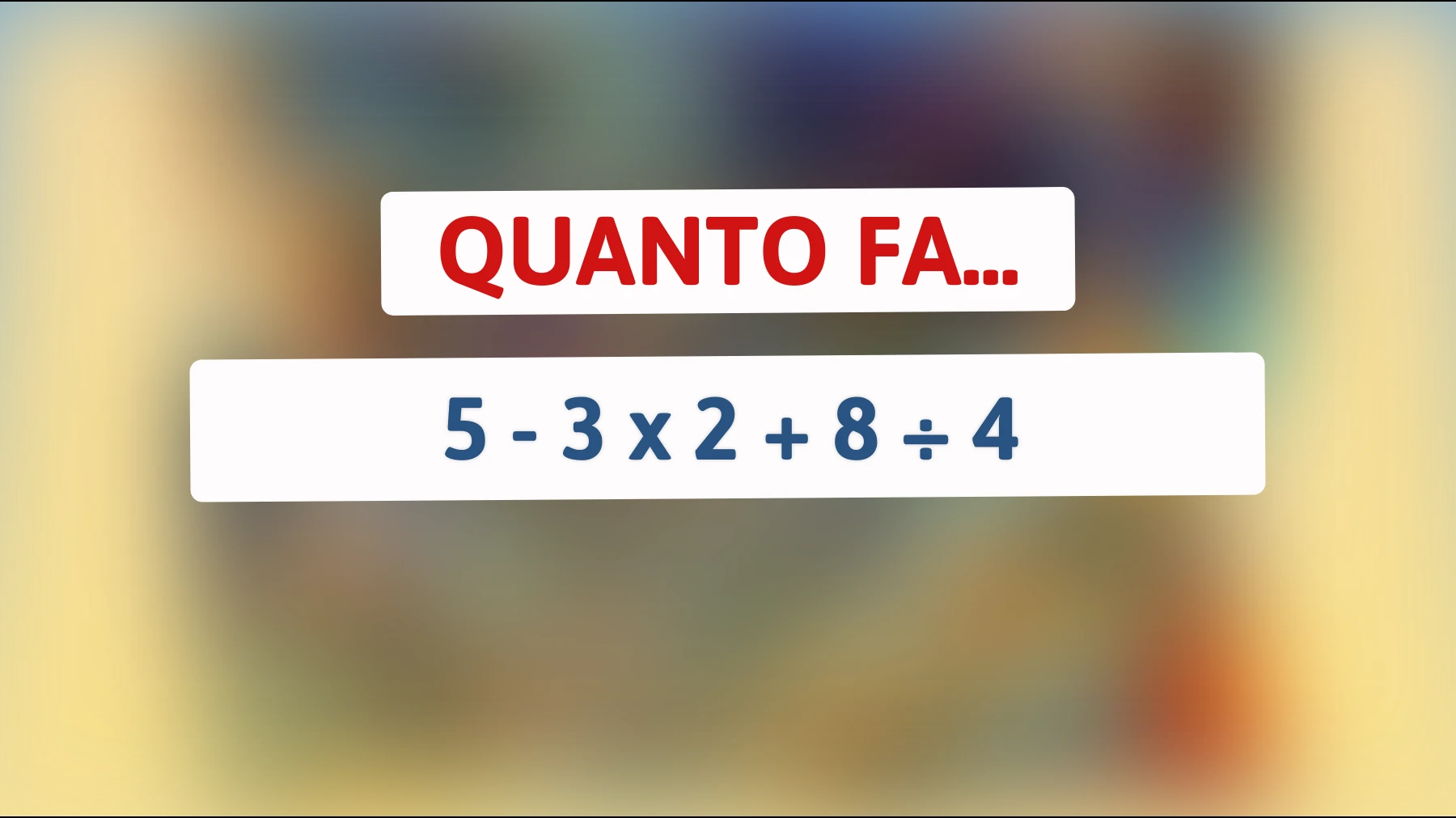 Solo il 1% delle persone può risolvere questo semplice calcolo matematico! Sei abbastanza intelligente per farcela?"