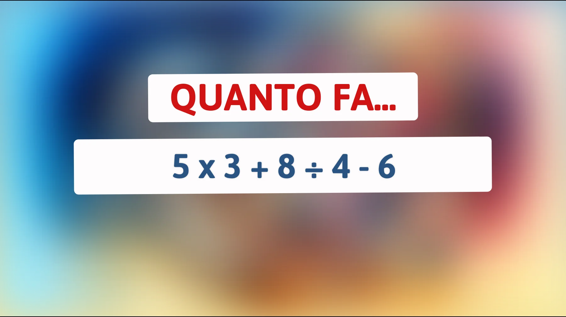 Scopri se sei un vero genio con questo rompicapo matematico: solo il 1% risponde correttamente!"