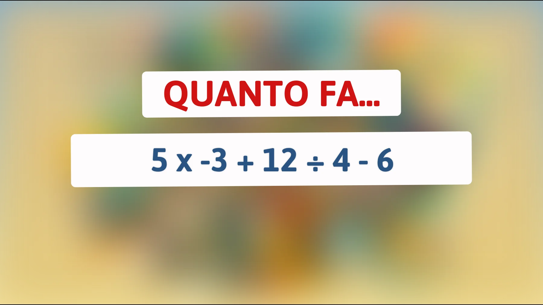 "Questo indovinello matematico sta facendo impazzire Internet: riesci a risolverlo al primo colpo?""